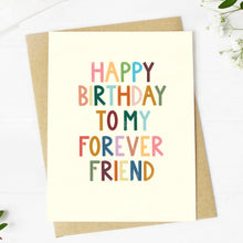 Load image into Gallery viewer, Big Moods - "Happy Birthday To My Forever Friend" Greeting Card