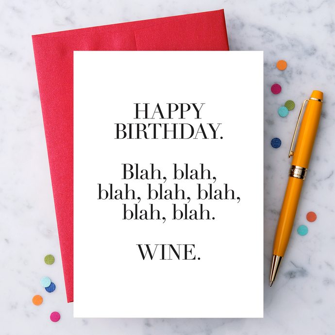 Design With Heart Happy Birthday. Blah, Blah, Blah. Wine.