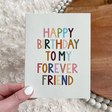 Load image into Gallery viewer, Big Moods - "Happy Birthday To My Forever Friend" Greeting Card
