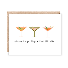 Load image into Gallery viewer, Jolly Rae Cheers to Getting a Tini Bit Older Birthday Card
