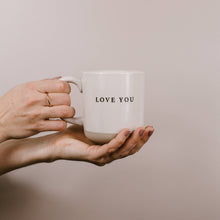 Load image into Gallery viewer, Sweet Water Decor Stoneware Coffee Mug - Love You