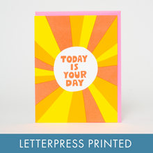 Load image into Gallery viewer, Egg Press Manufacturing - Today is Your Day Sunbeams Letterpress Greeting Card by Ashkahn: Plastic sleeve
