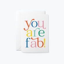 Load image into Gallery viewer, Graphic Factory You are Fab! Friendship Greeting Card