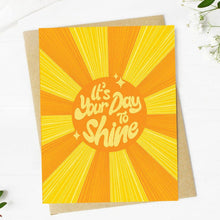 Load image into Gallery viewer, Big Moods - "It's your day to shine" Sunshine Groovy Text Birthday Card