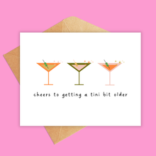 Load image into Gallery viewer, Jolly Rae Cheers to Getting a Tini Bit Older Birthday Card