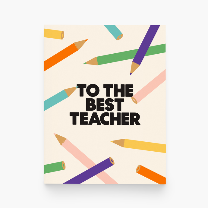 paper&stuff To The Best Teacher Color Pencils Greeting Card