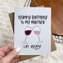Load image into Gallery viewer, Big Moods - "Happy Birthday To My Partner in Wine" Birthday Card