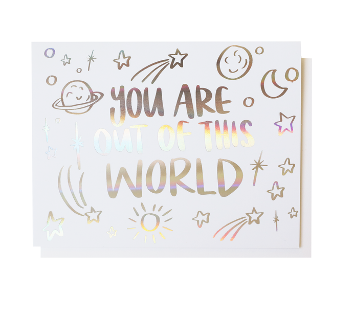 The Penny Paper Co. You Are Out Of This World Greeting Card