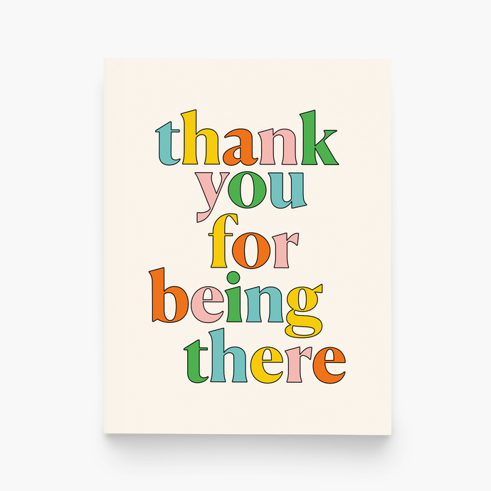 paper&stuff Thank You For Being There Greeting Card