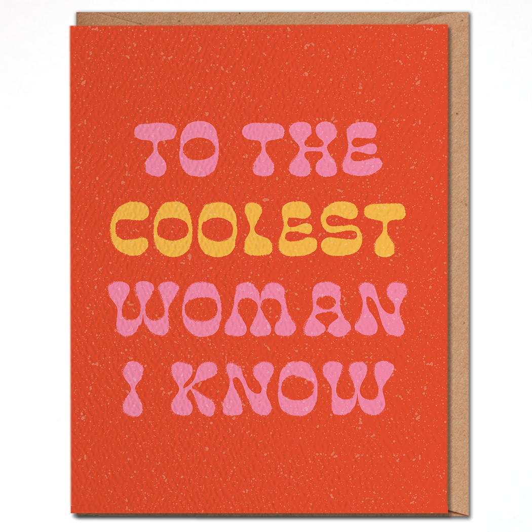 Daydream Prints Coolest Woman I Know Birthday Friendship Card