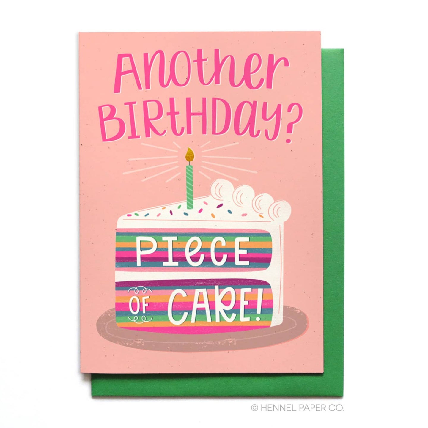 Hennel Paper Co. Piece of Cake Birthday Card