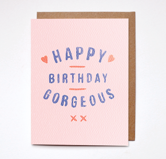 Daydream Prints Happy Birthday Gorgeous Card