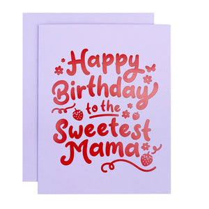 The Social Type Sweetest Mama Birthday Card